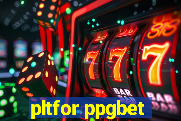 pltfor ppgbet